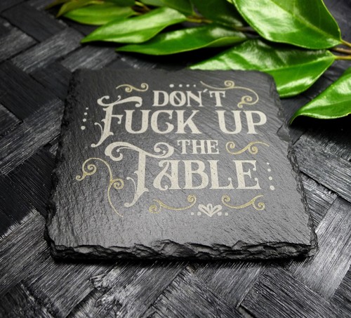 Don the table square - up,